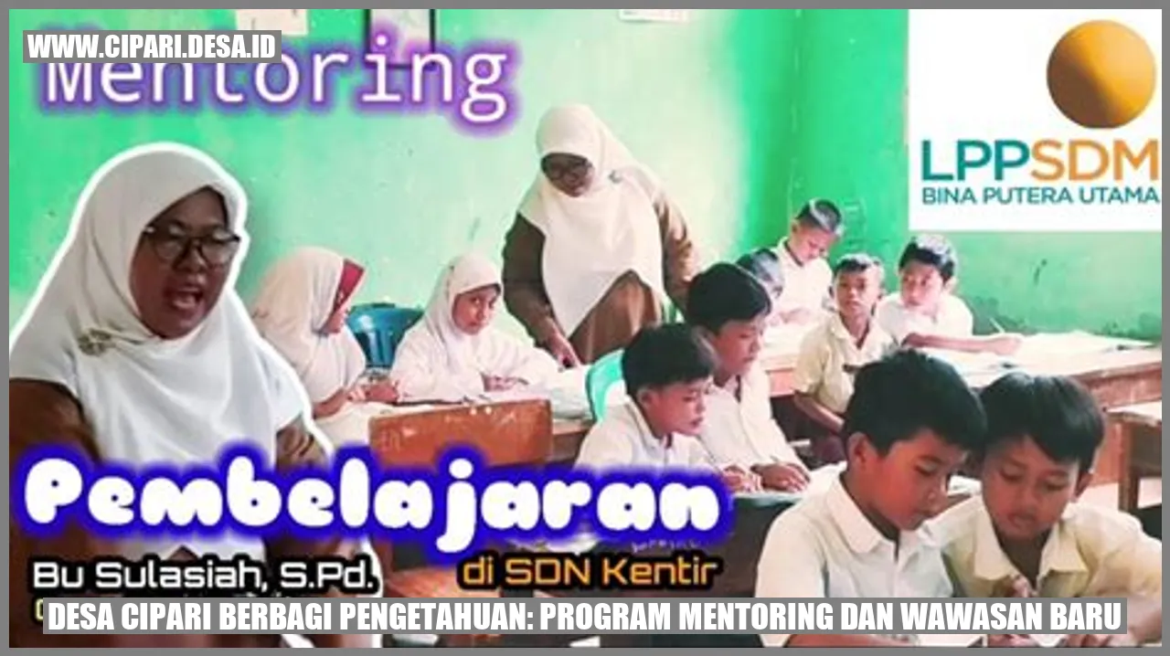 Desa Cipari Berbagi Pengetahuan: Program Mentoring dan Wawasan Baru