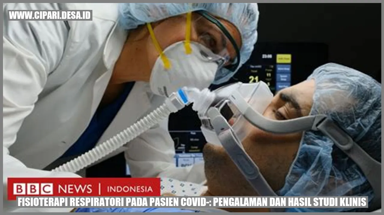 Fisioterapi Respiratori pada Pasien COVID-: Pengalaman dan Hasil Studi Klinis