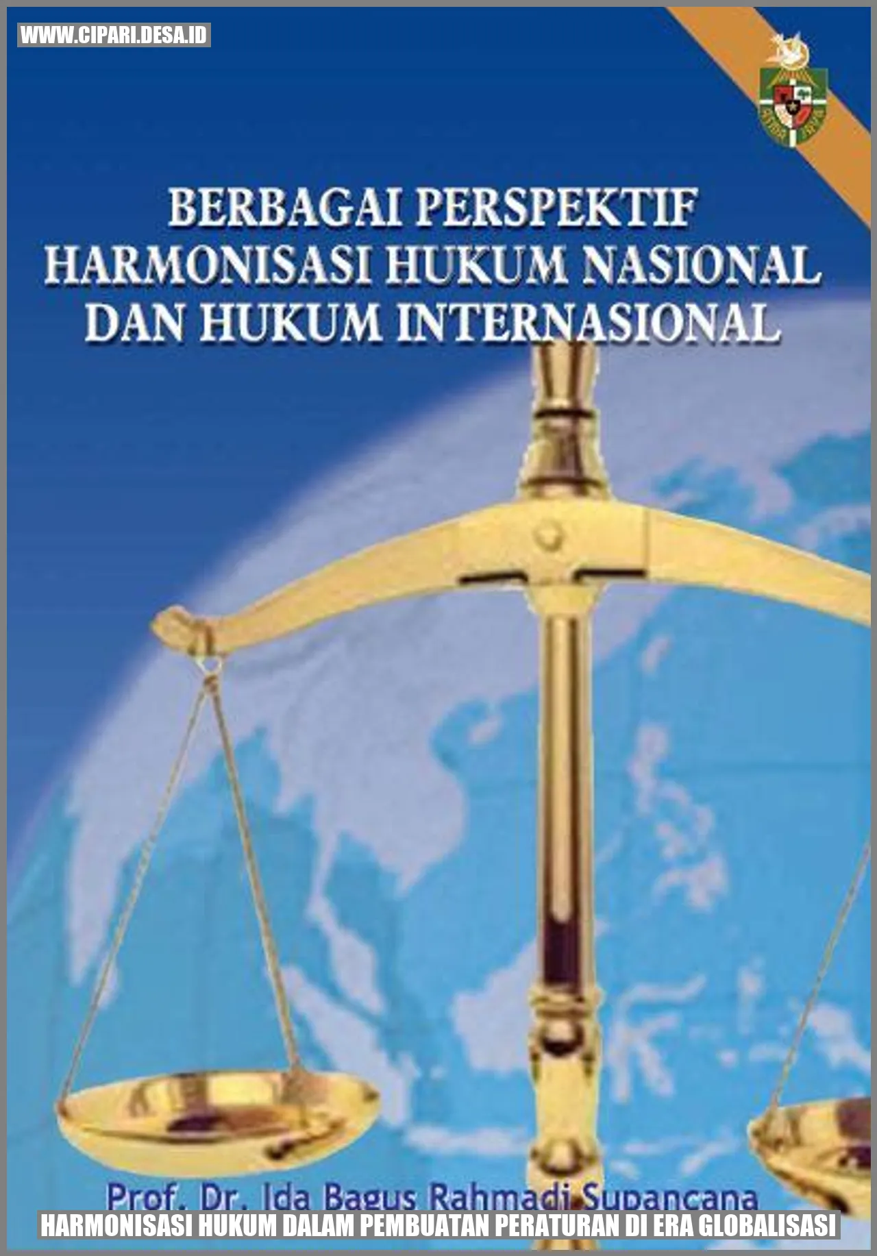 Harmonisasi Hukum dalam Pembuatan Peraturan di Era Globalisasi