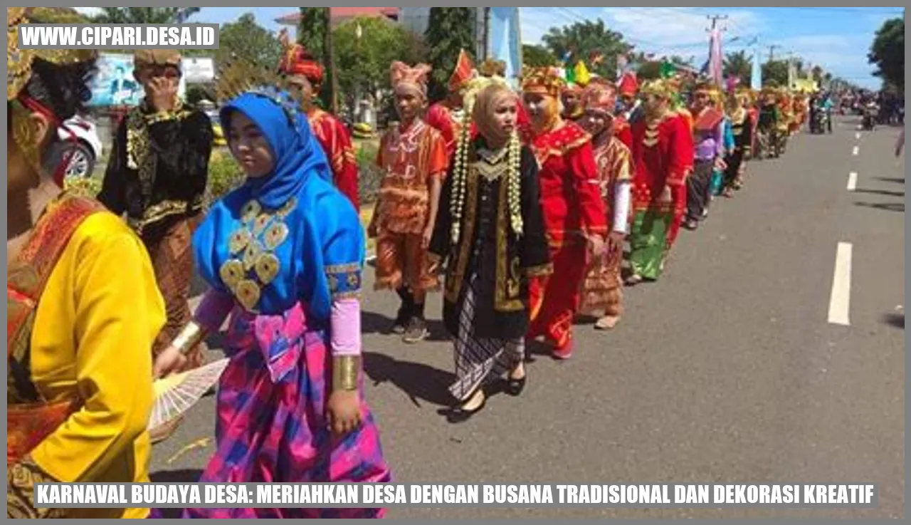 Karnaval Budaya Desa: Meriahkan Desa dengan Busana Tradisional dan Dekorasi Kreatif