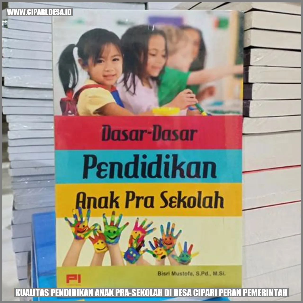 Kualitas Pendidikan Anak Pra-Sekolah di Desa Cipari: Peran Pemerintah