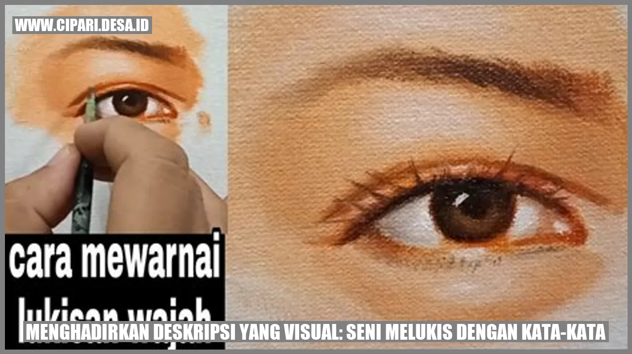 Menghadirkan Deskripsi yang Visual: Seni Melukis dengan Kata-kata