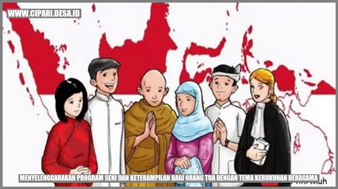 Menyelenggarakan program seni dan keterampilan bagi orang tua dengan tema kerukunan beragama