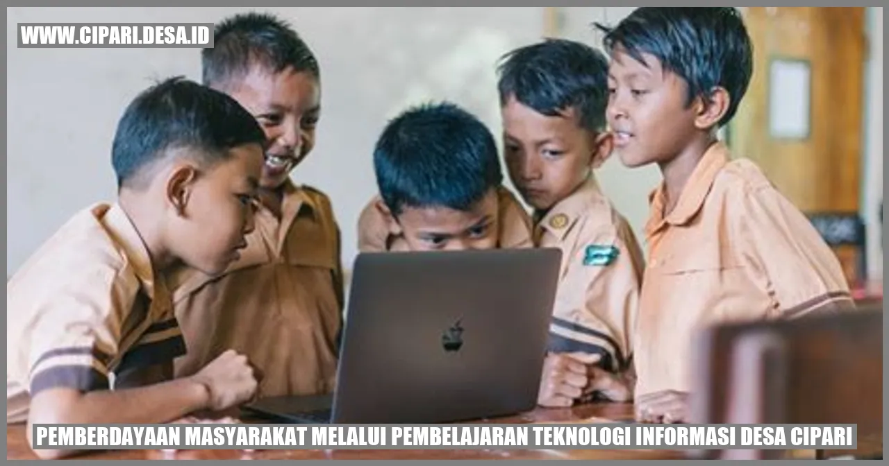 Pemberdayaan Masyarakat Melalui Pembelajaran Teknologi Informasi Desa Cipari