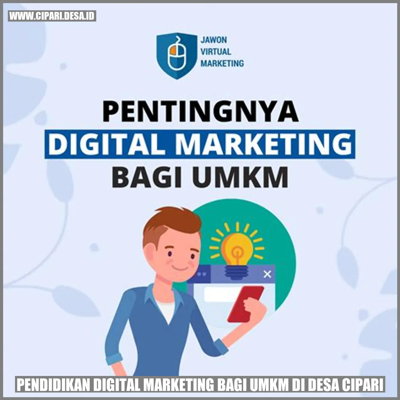 Pendidikan Digital Marketing bagi UMKM di Desa Cipari