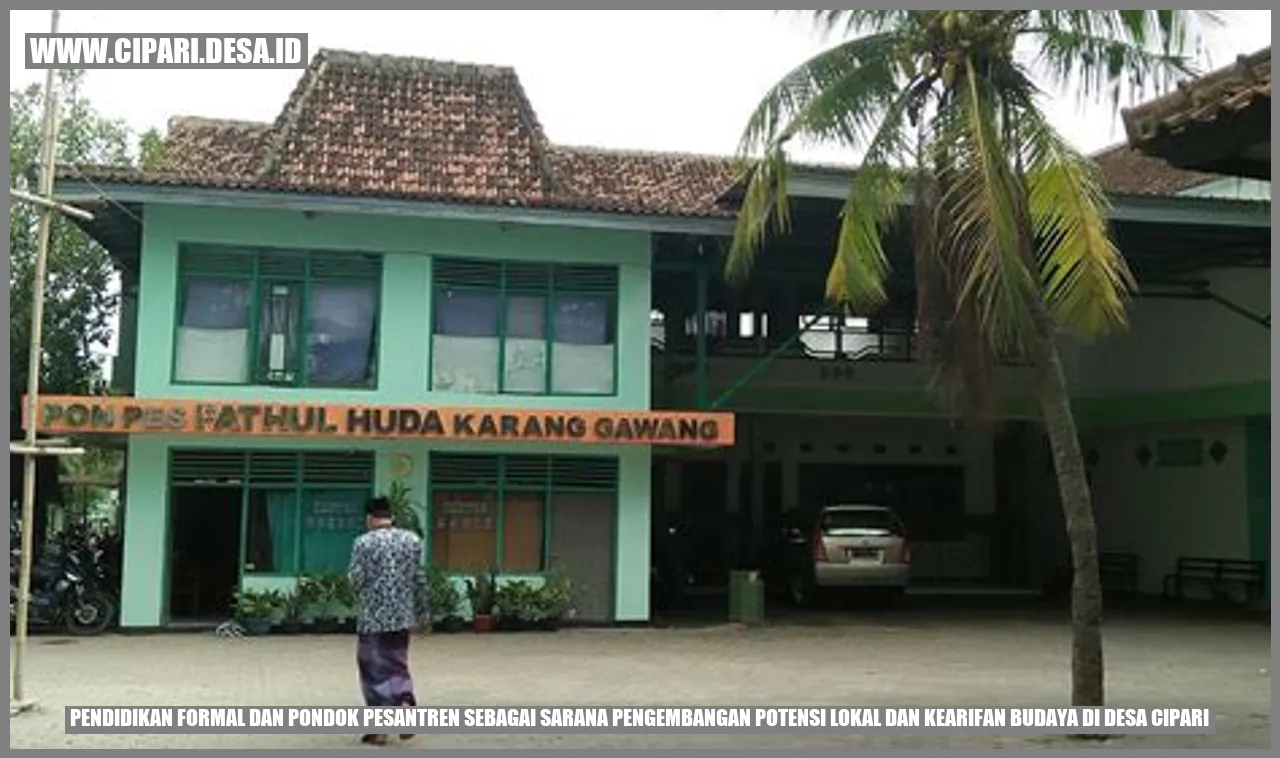 Pendidikan Formal dan Pondok Pesantren sebagai Sarana Pengembangan Potensi Lokal dan Kearifan Budaya di Desa cipari