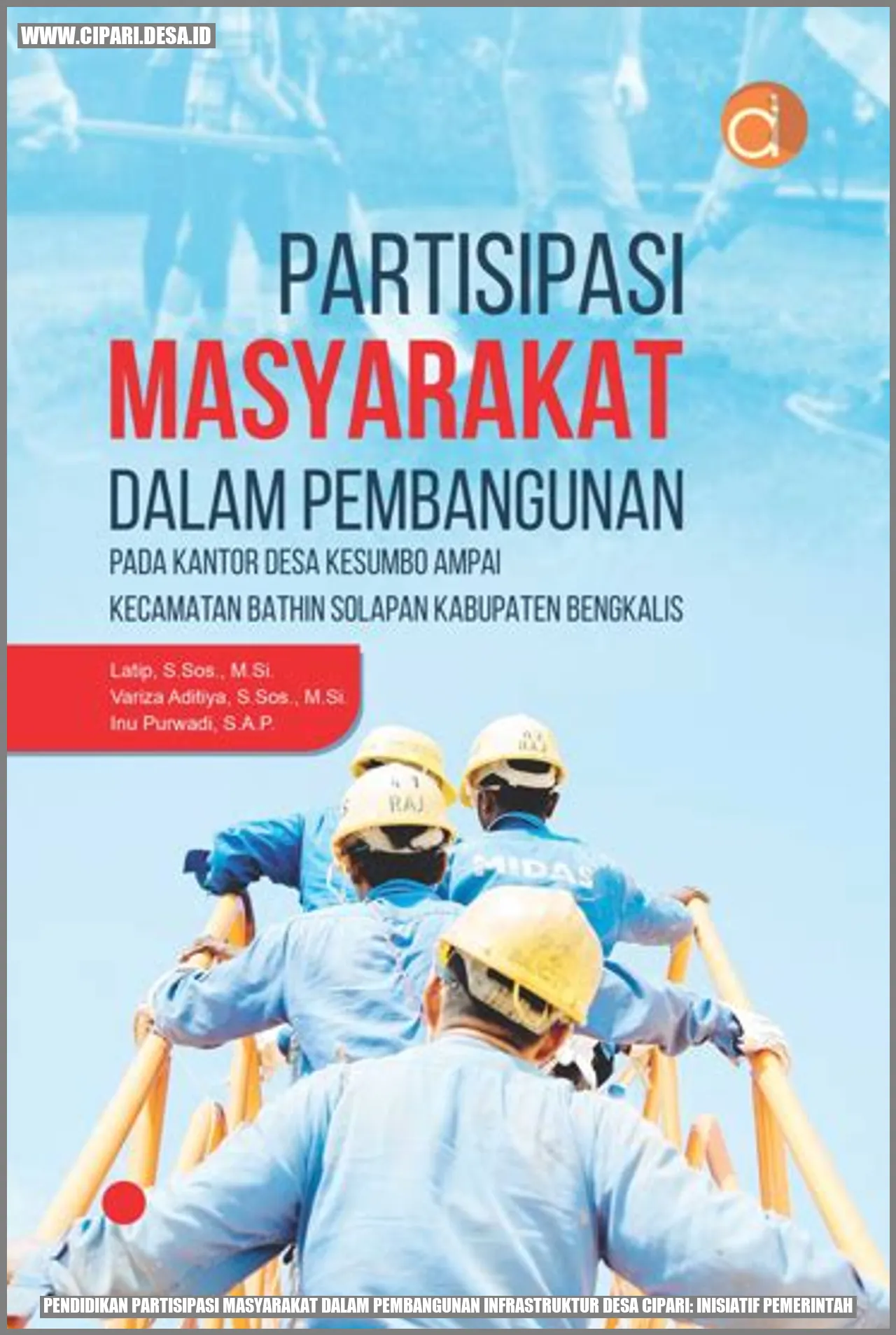 Pendidikan Partisipasi Masyarakat dalam Pembangunan Infrastruktur Desa Cipari: Inisiatif Pemerintah