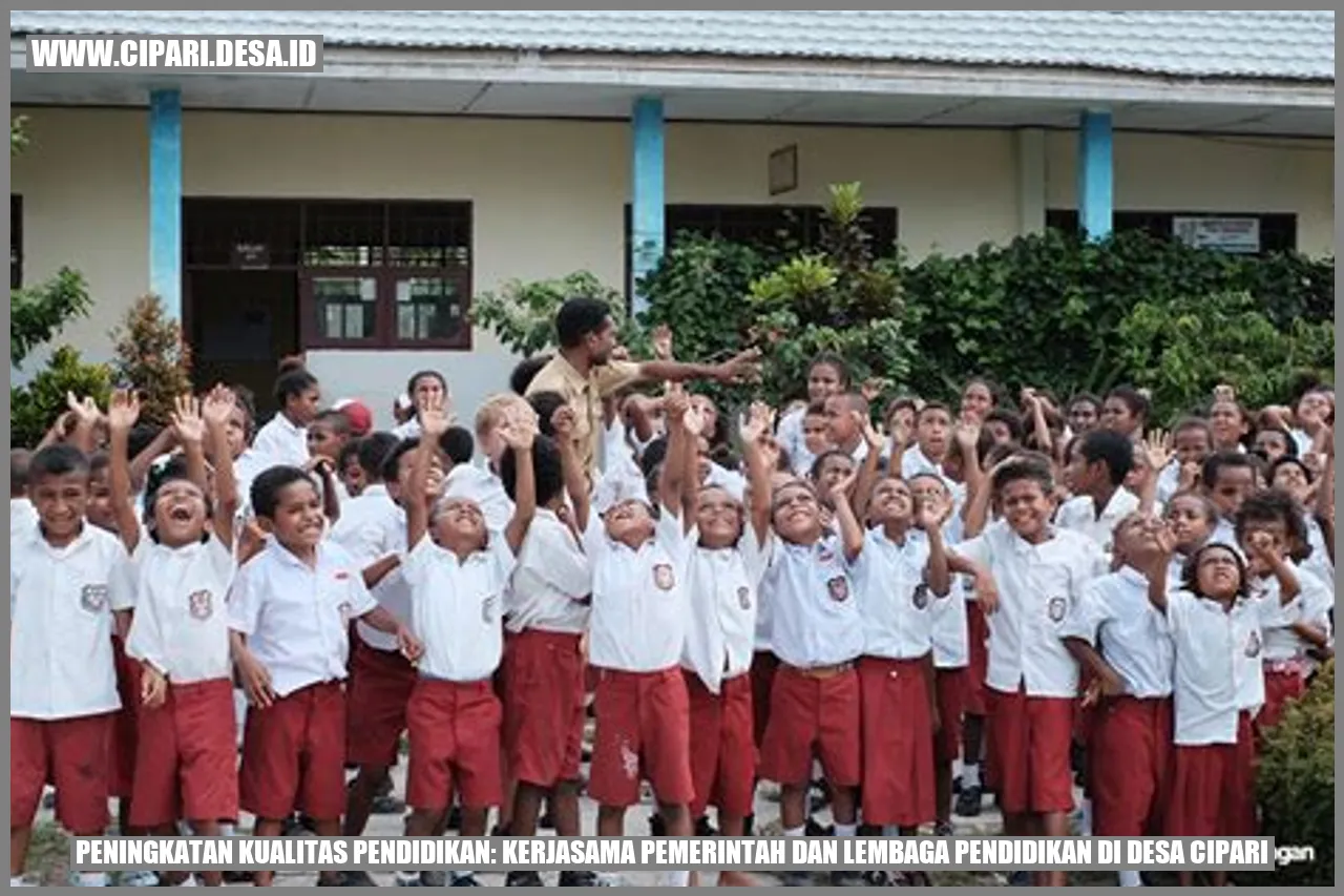 Peningkatan Kualitas Pendidikan: Kerjasama Pemerintah dan Lembaga Pendidikan di Desa Cipari