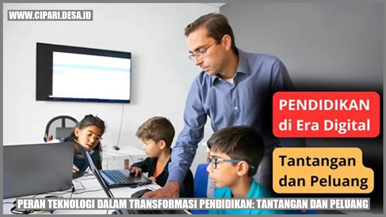 Peran Teknologi dalam Transformasi Pendidikan: Tantangan dan Peluang