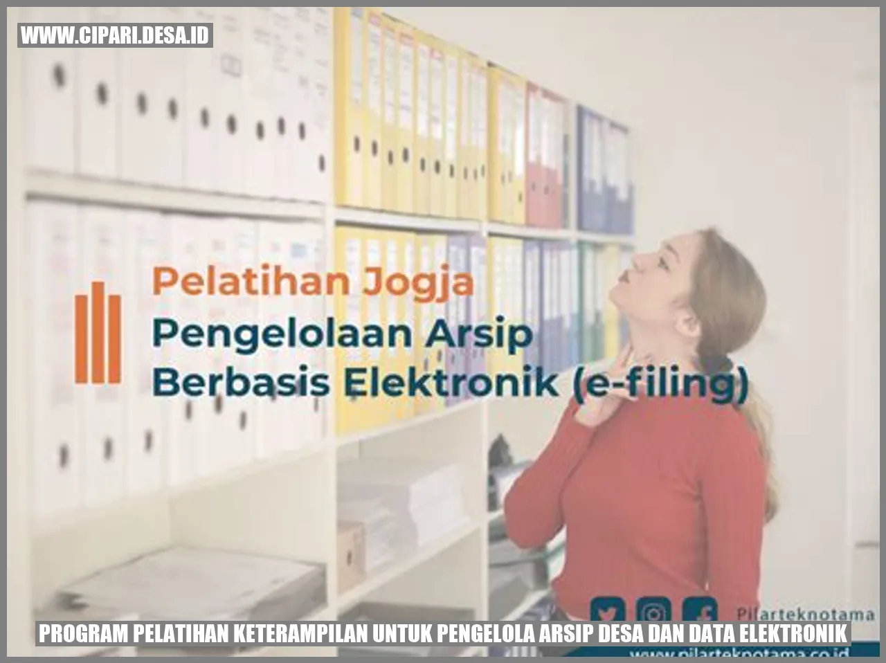 Program Pelatihan Keterampilan untuk Pengelola Arsip Desa dan Data Elektronik