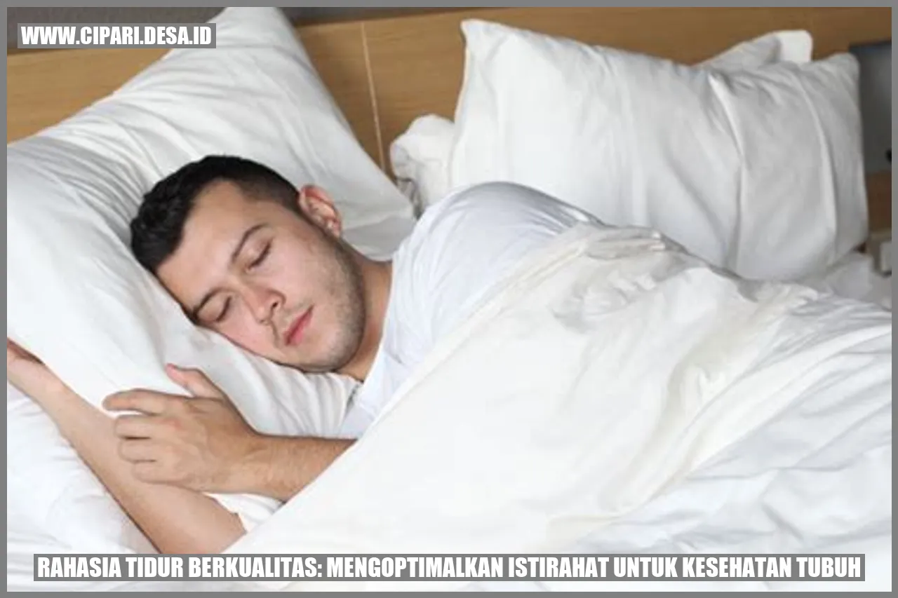 Rahasia Tidur Berkualitas: Mengoptimalkan Istirahat untuk Kesehatan Tubuh